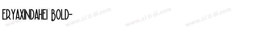 eryaxindahei Bold字体转换